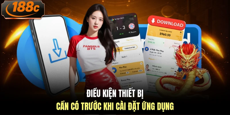 Điều kiện thiết bị cần có trước khi cài đặt ứng dụng